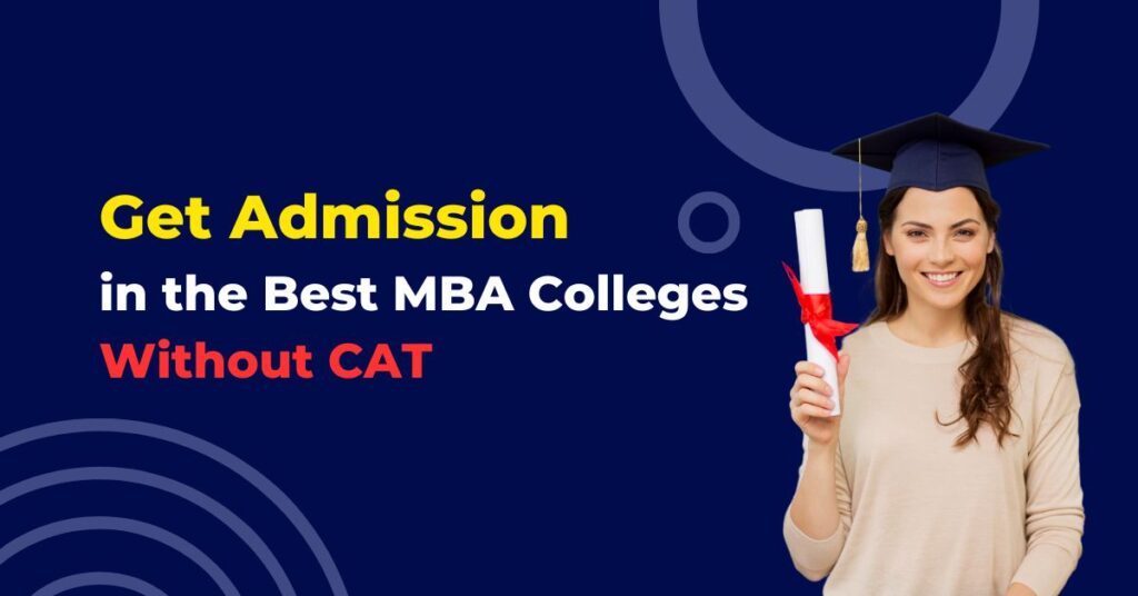 MBA Colleges
Without CAT.