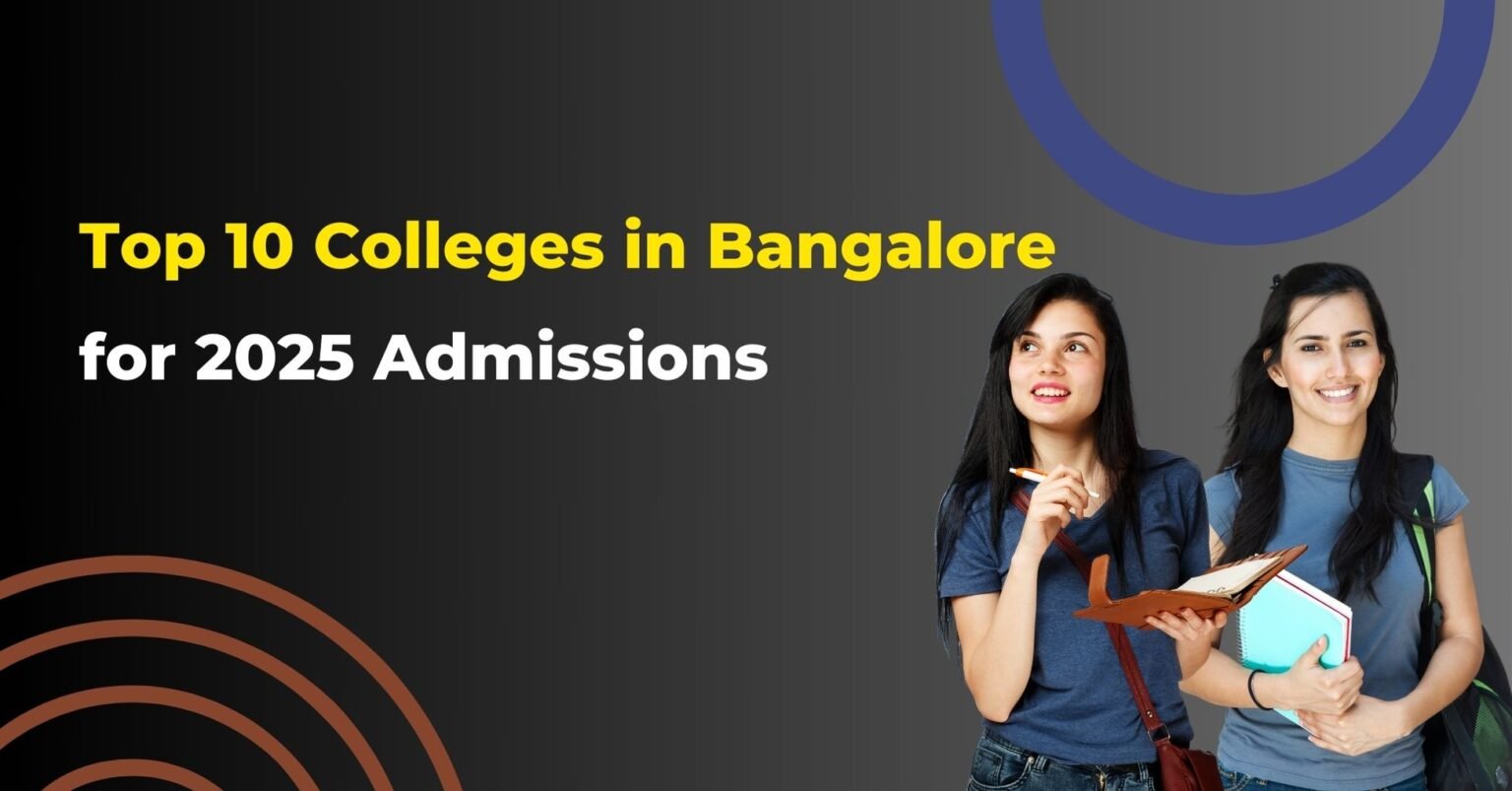 Top 10 Colleges In Bangalore 2025 | Best Colleges For Admissions