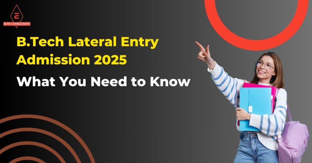 B.Tech Lateral Entry Admission 2025 What You Need to Know