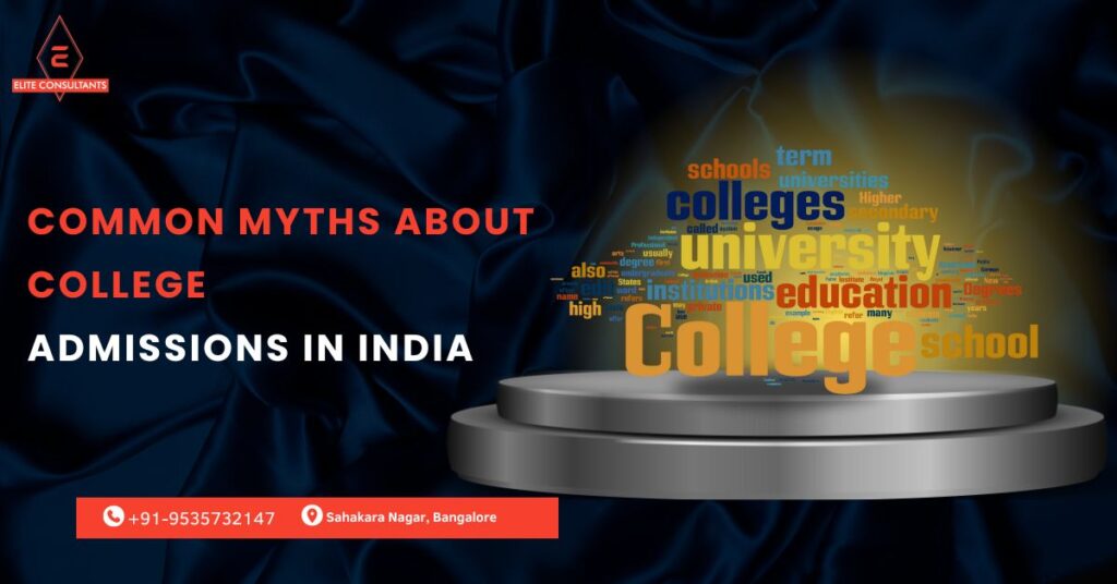 Common Myths About College Admissions in India Common Myths About College Admissions in India